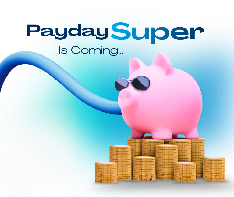 Payday Super Australia 2026: What Businesses Must Do to Stay Compliant (And Avoid Costly Mistakes)
